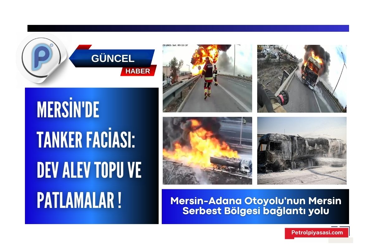 Mersin’de Tanker Faciası: Dev Alev Topu ve Patlamalar !