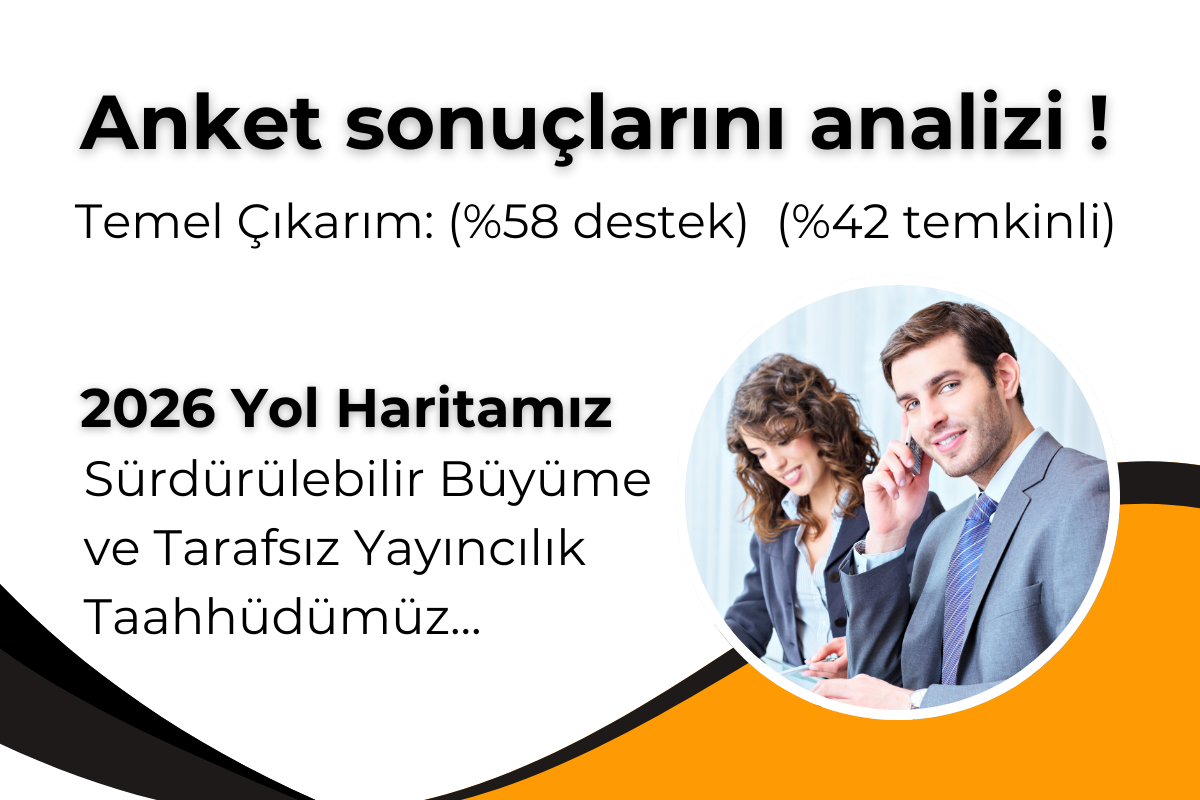 2026 Yol Haritamız: Sürdürülebilir Büyüme ve Tarafsız Yayıncılık Taahhüdümüz