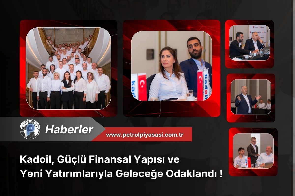 Kadoil, Güçlü Finansal Yapısı ve Yeni Yatırımlarıyla Geleceğe Odaklandı !