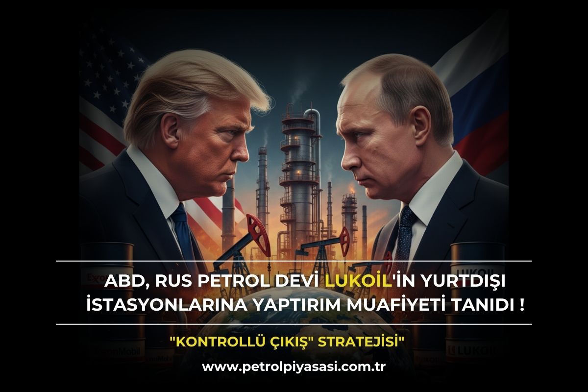 ABD, Rus Petrol devi Lukoil’in yurtdışı istasyonlarına yaptırım muafiyeti tanıdı !