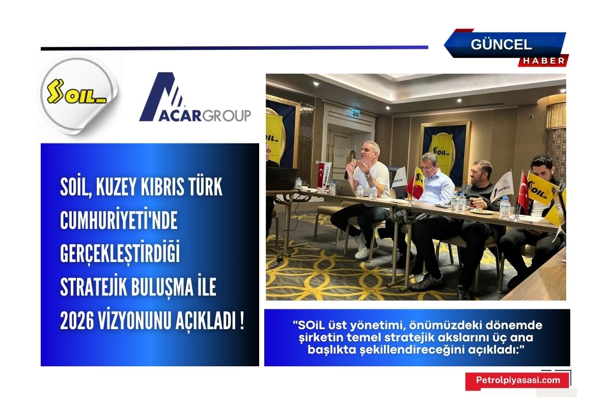 SOIL, Stratejik Buluşma ile 2026 Vizyonunu Açıkladı !