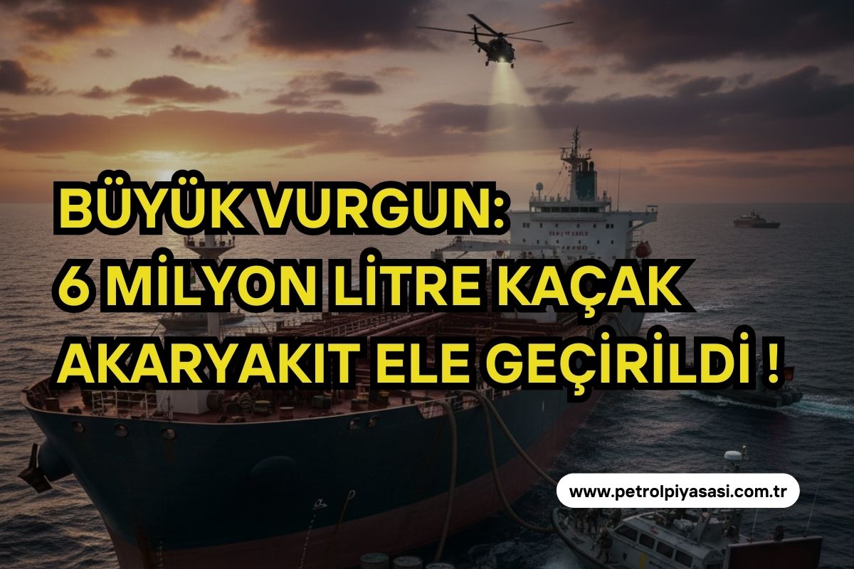 Büyük Vurgun: 6 Milyon Litre Kaçak Akaryakıt Ele Geçirildi !