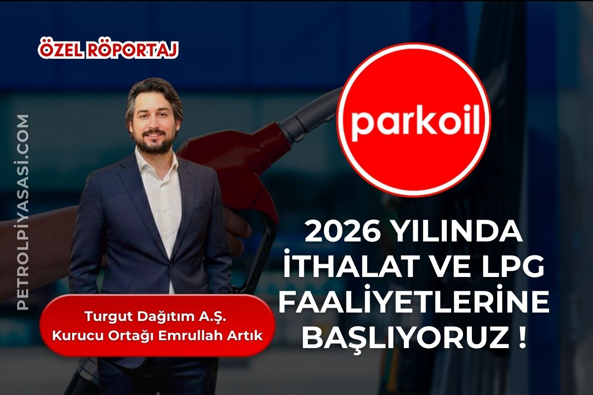 Parkoil, 2026 Yılında İthalat ve LPG Faaliyetlerine Başlıyor!