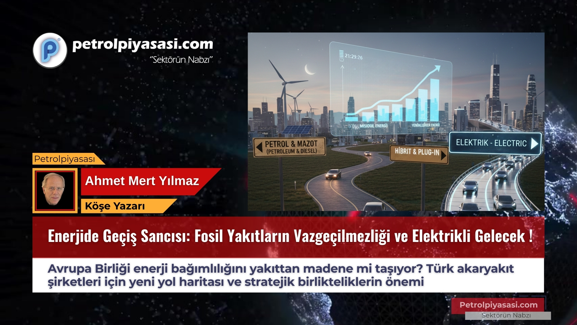 Enerjide Geçiş Sancısı: Fosil Yakıtların Vazgeçilmezliği ve Elektrikli Gelecek !