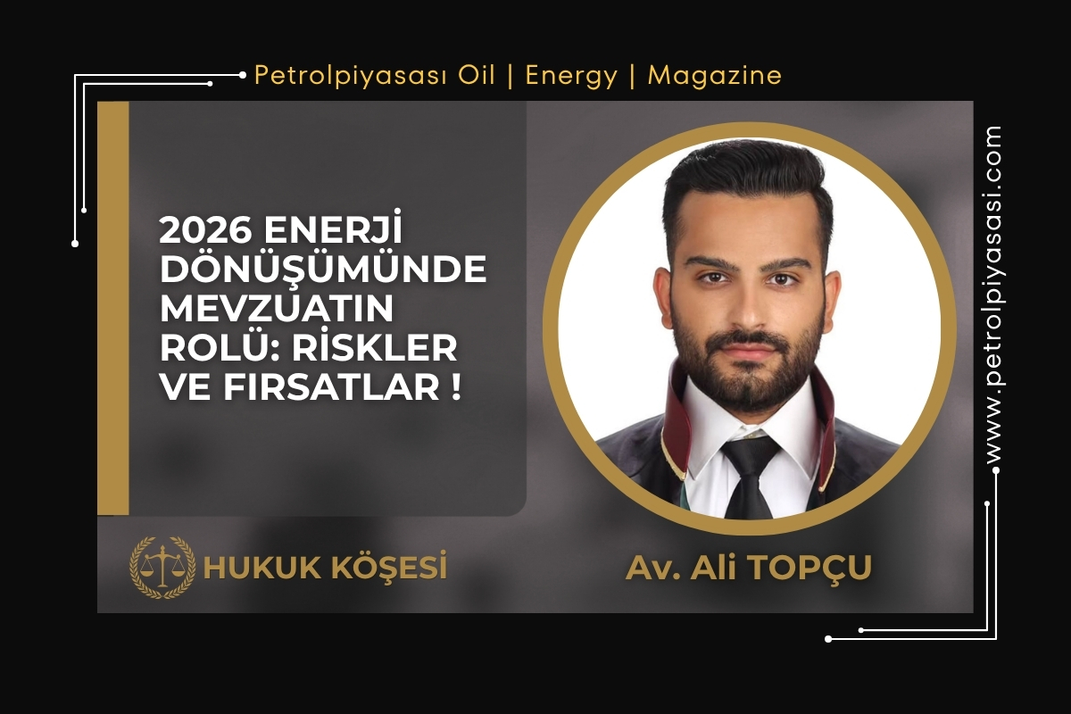 2026 Enerji Dönüşümünde Mevzuatın Rolü: Riskler ve Fırsatlar !