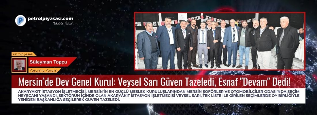 Mersin’de Dev Genel Kurul: Veysel Sarı Güven Tazeledi, Esnaf “Devam” Dedi!