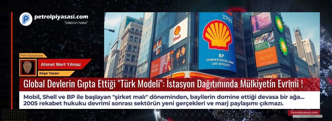 Global Devlerin Gıpta Ettiği “Türk Modeli”: İstasyon Dağıtımında Mülkiyetin Evrimi !