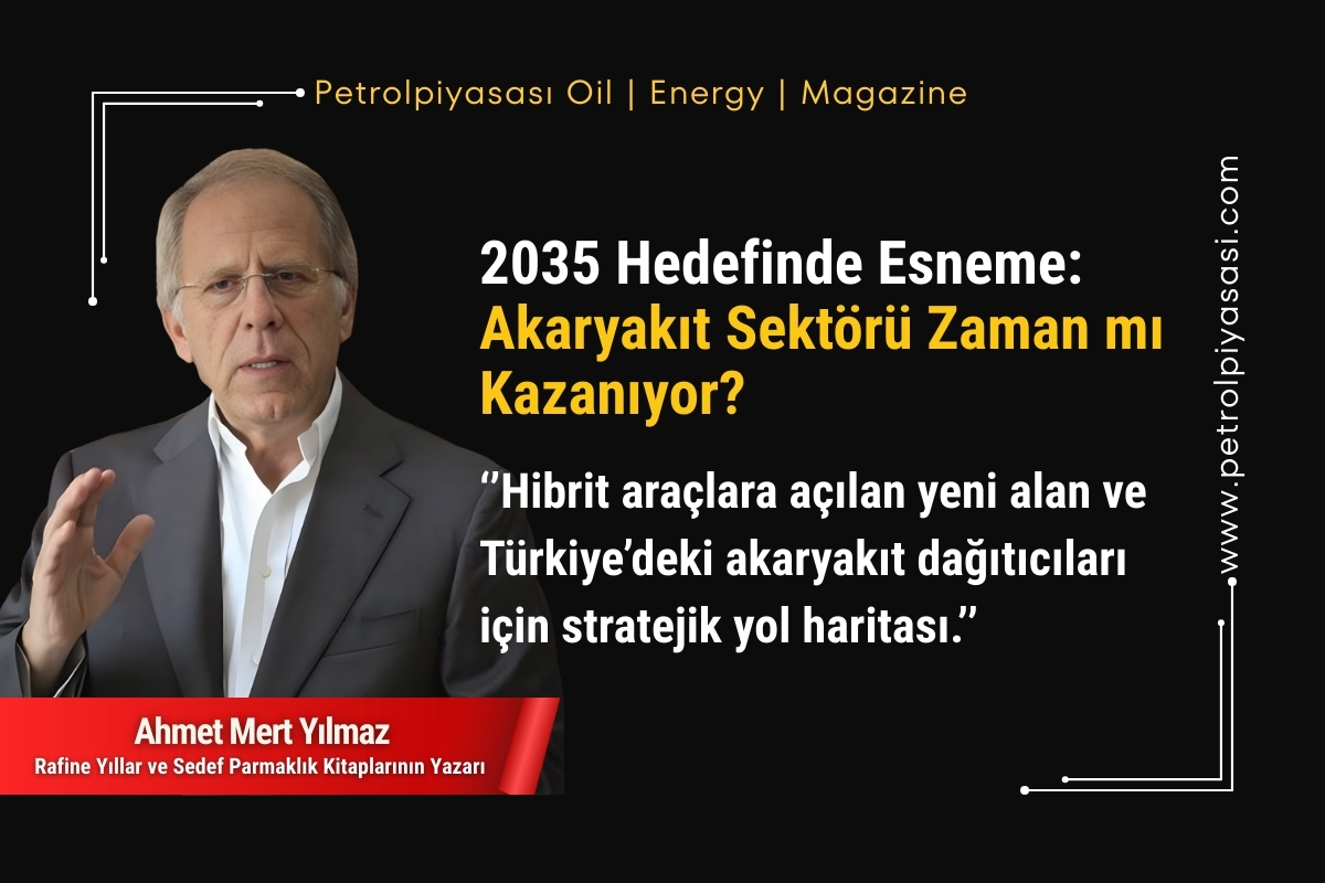 2035 Hedefinde Esneme: Akaryakıt Sektörü Zaman mı Kazanıyor?