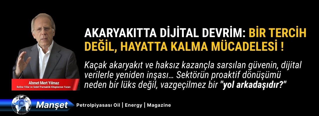 AKARYAKITTA DİJİTAL DEVRİM: BİR TERCİH DEĞİL, HAYATTA KALMA MÜCADELESİ !