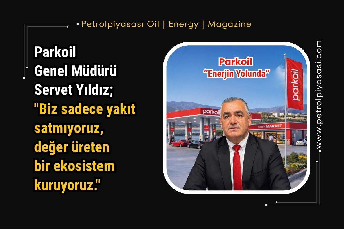 ENERJİDE YENİ NESİL DÖNÜŞÜM: PARKOİL VİZYONU!