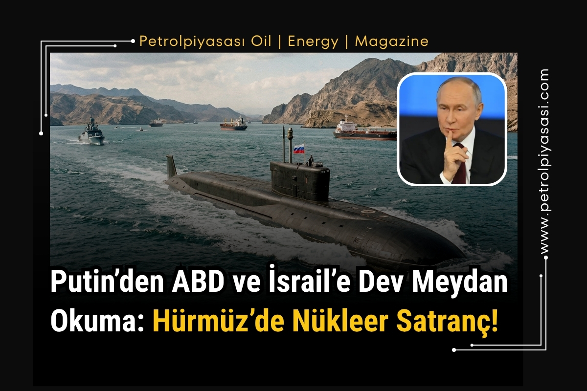 Putin’den ABD ve İsrail’e Dev Meydan Okuma: Hürmüz’de Nükleer Satranç!