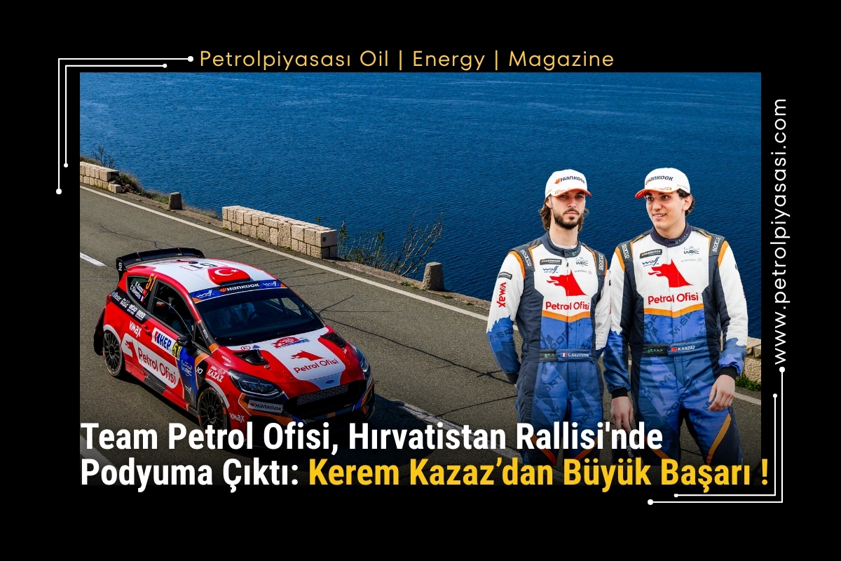 Team Petrol Ofisi, Hırvatistan Rallisi’nde Podyuma Çıktı: Kerem Kazaz’dan Büyük Başarı !
