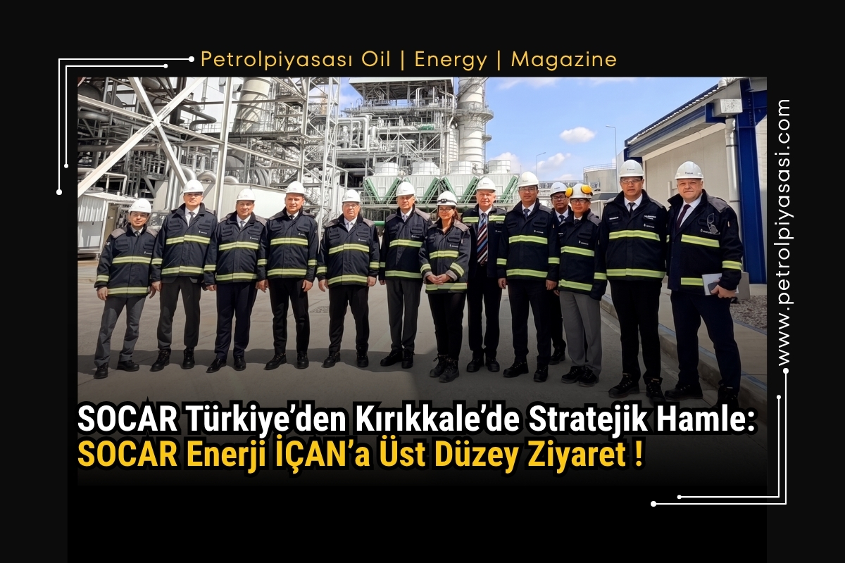 SOCAR Türkiye’den Kırıkkale’de Stratejik Hamle: SOCAR Enerji İÇAN’a Üst Düzey Ziyaret!
