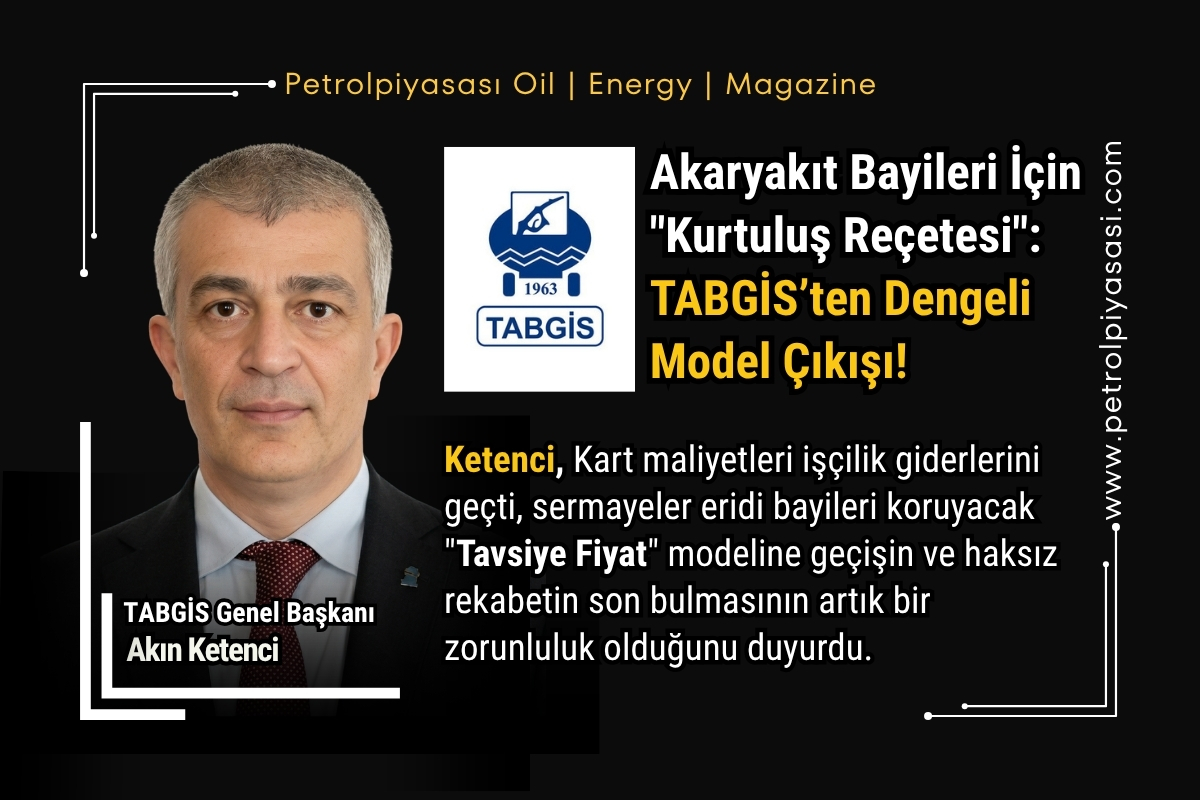 Akaryakıt Bayileri İçin “Kurtuluş Reçetesi”: TABGİS’ten Dengeli Model Çıkışı!