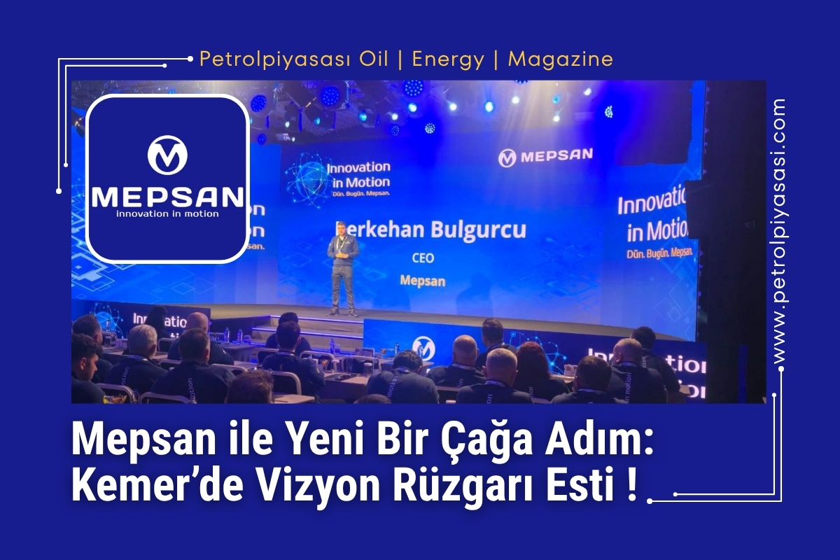 Mepsan, 2026 Bayi Toplantısı ile Geleceğin Vizyonunu Kemer’de Çizdi: “Yeni Bir Çağa Adım”