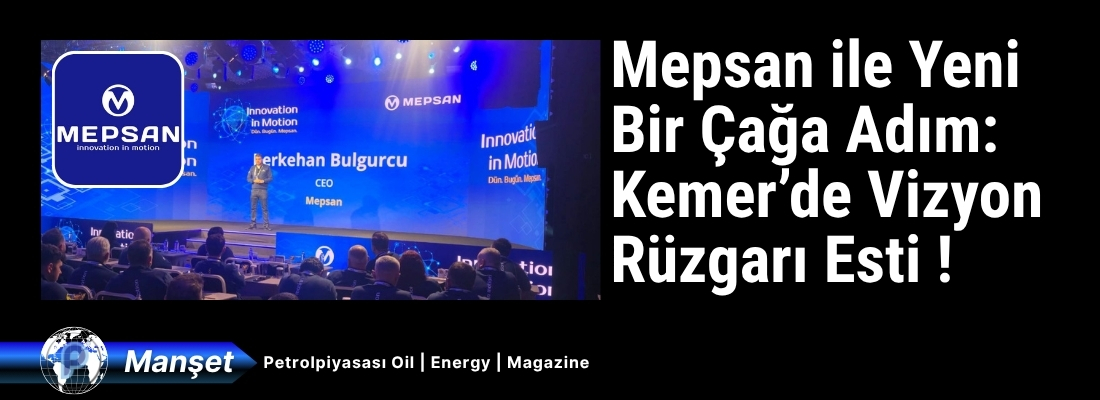 Mepsan, 2026 Bayi Toplantısı ile Geleceğin Vizyonunu Kemer’de Çizdi: “Yeni Bir Çağa Adım”