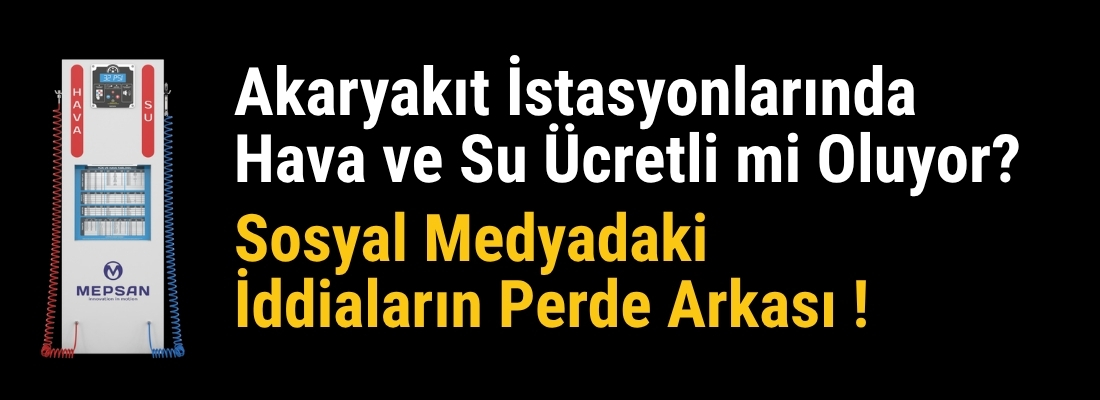 Akaryakıt İstasyonlarında Hava ve Su Ücretli mi Oluyor?