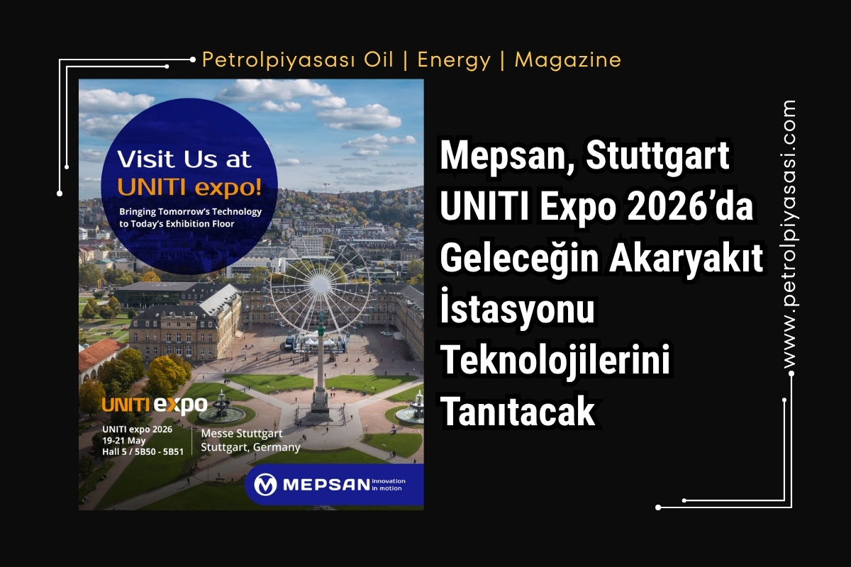 Mepsan, Stuttgart UNITI Expo 2026’da Geleceğin Akaryakıt İstasyonu Teknolojilerini Tanıtacak !
