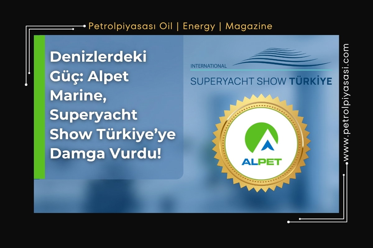 Denizlerdeki Güç: Alpet Marine, Superyacht Show Türkiye’ye Damga Vurdu!