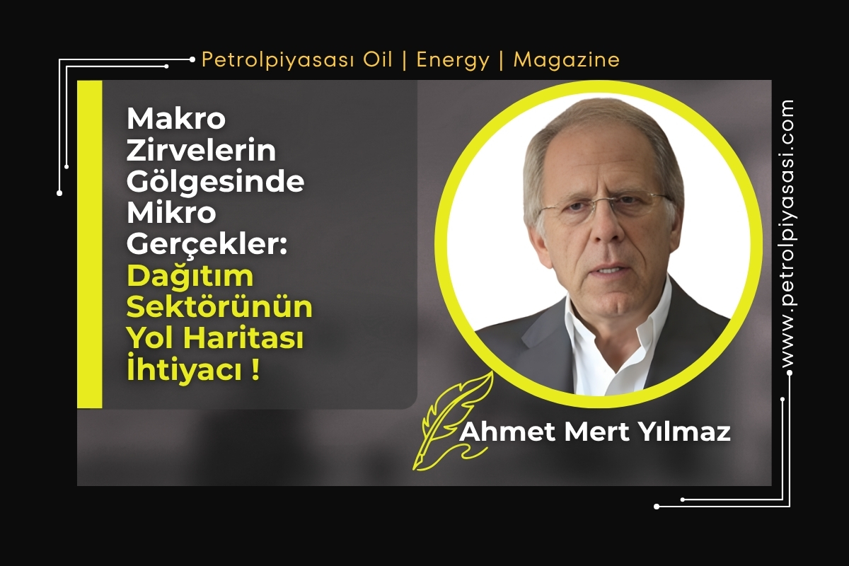 Makro Zirvelerin Gölgesinde Mikro Gerçekler: Dağıtım Sektörünün Yol Haritası İhtiyacı !
