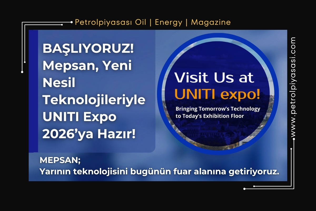 BAŞLIYORUZ! Mepsan, Yeni Nesil Teknolojileriyle UNITI Expo 2026’ya Hazır!
