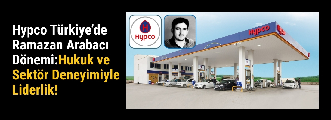 Hypco Türkiye’de Ramazan Arabacı Dönemi: Hukuk ve Sektör Deneyimiyle Güçlü Liderlik!