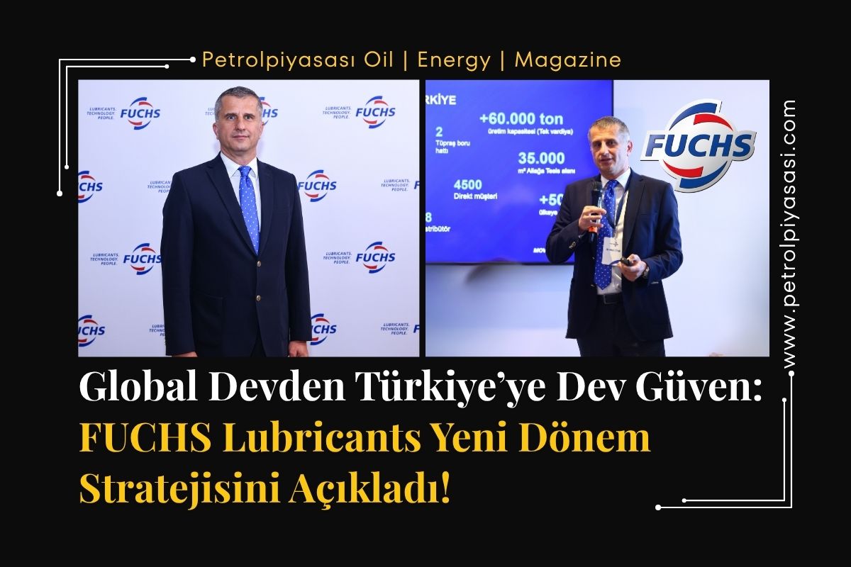 Global Devden Türkiye’ye Dev Güven: FUCHS Lubricants Yeni Dönem Stratejisini Açıkladı!