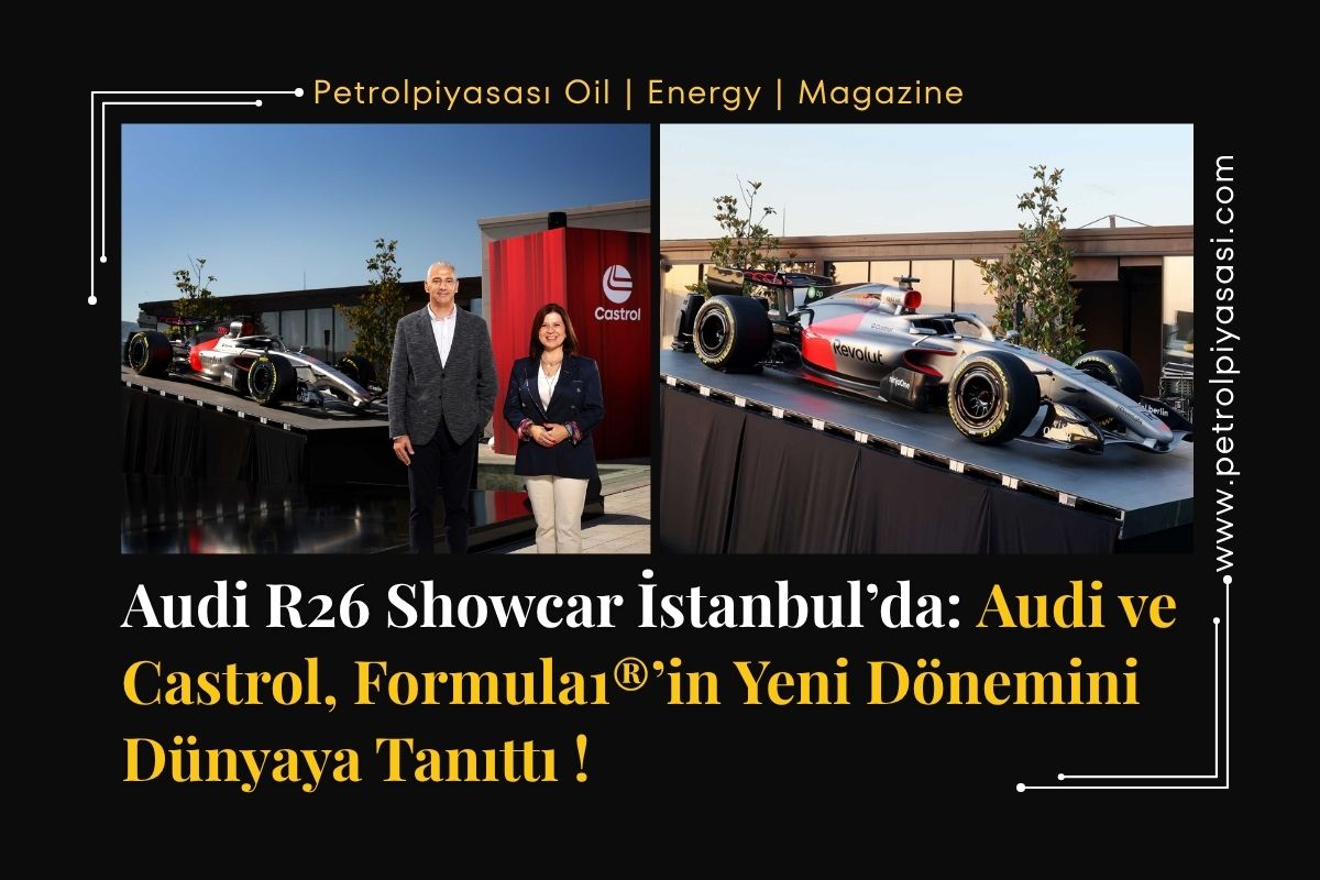 Audi R26 Showcar İstanbul’da: Audi ve Castrol, Formula1®’in Yeni Dönemini Dünyaya Tanıttı !