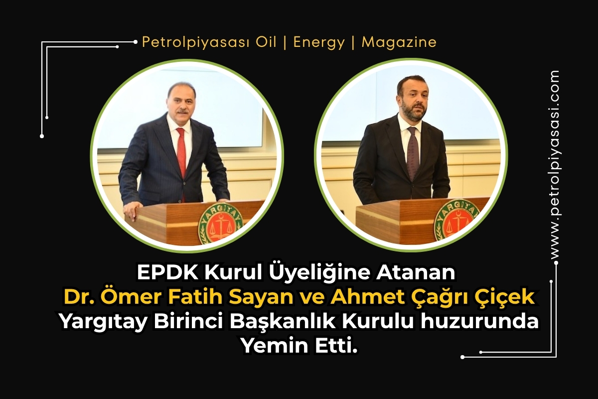 EPDK Kurul Üyeliğine Atanan Dr. Ömer Fatih Sayan ve Ahmet Çağrı Çiçek Yargıtay Birinci Başkanlık Kurulu huzurunda Yemin Etti.