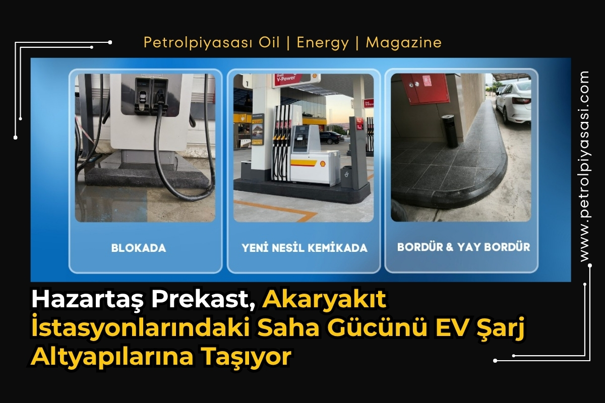 Hazartaş Prekast, Akaryakıt İstasyonlarındaki Saha Gücünü EV Şarj Altyapılarına Taşıyor !