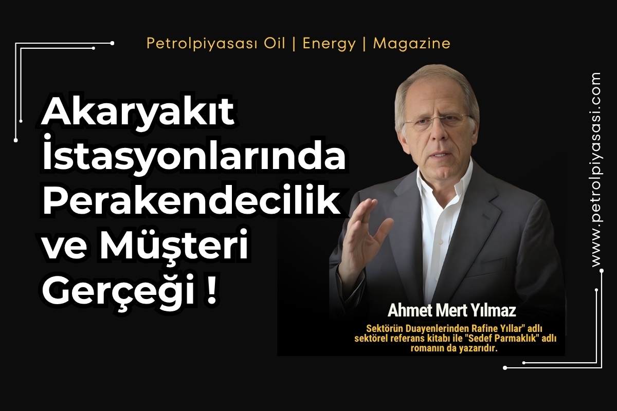Akaryakıt İstasyonlarında Perakendecilik ve Müşteri Gerçeği !