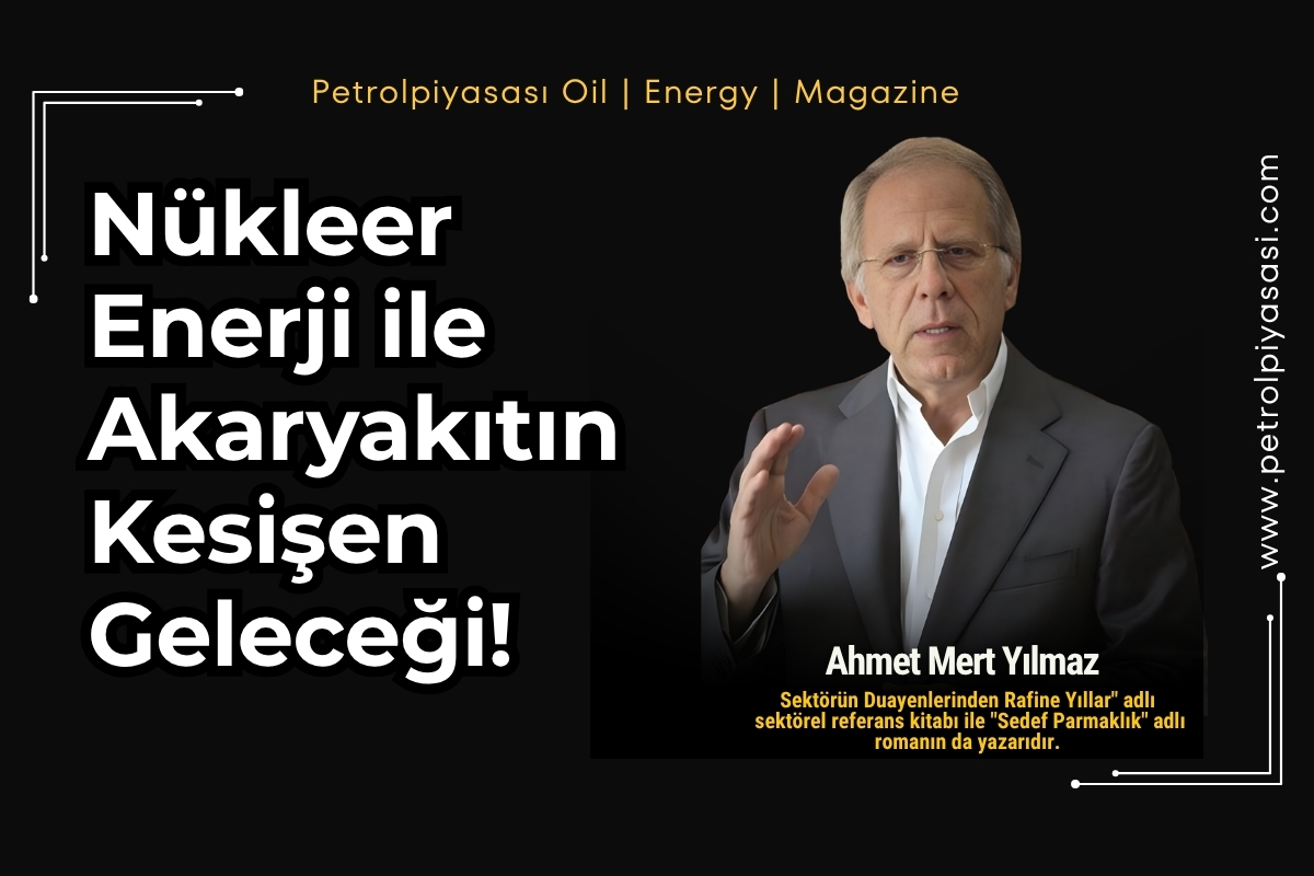 Nükleer Enerji ile Akaryakıtın Kesişen Geleceği!