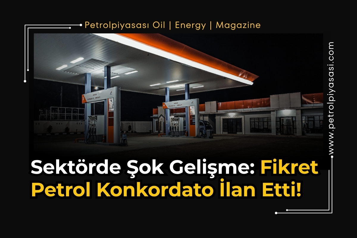 Sektörde Şok Gelişme: Fikret Petrol Konkordato İlan Etti!