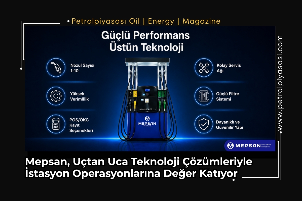 Mepsan, Uçtan Uca Teknoloji Çözümleriyle İstasyon Operasyonlarına Değer Katıyor !