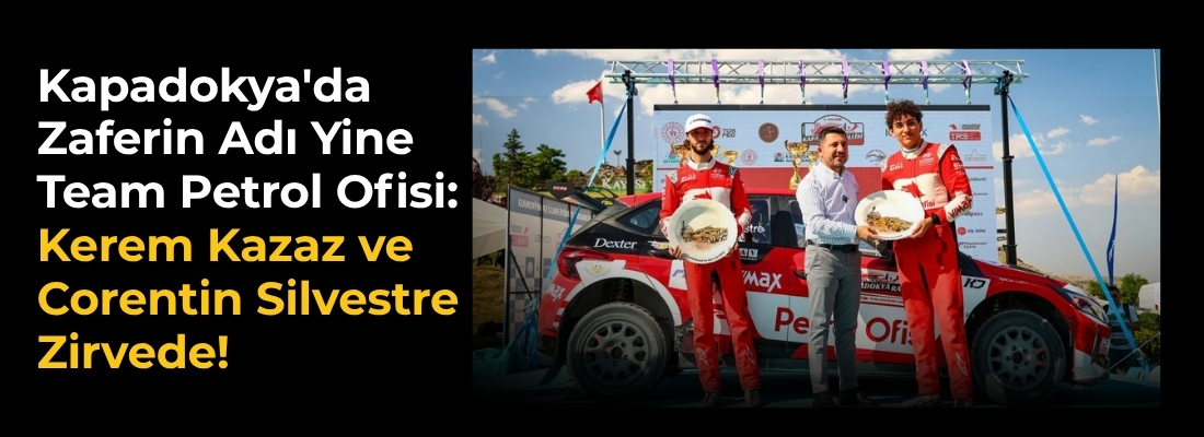 Kapadokya’da Zaferin Adı Yine Team Petrol Ofisi: Kerem Kazaz ve Corentin Silvestre Zirvede!