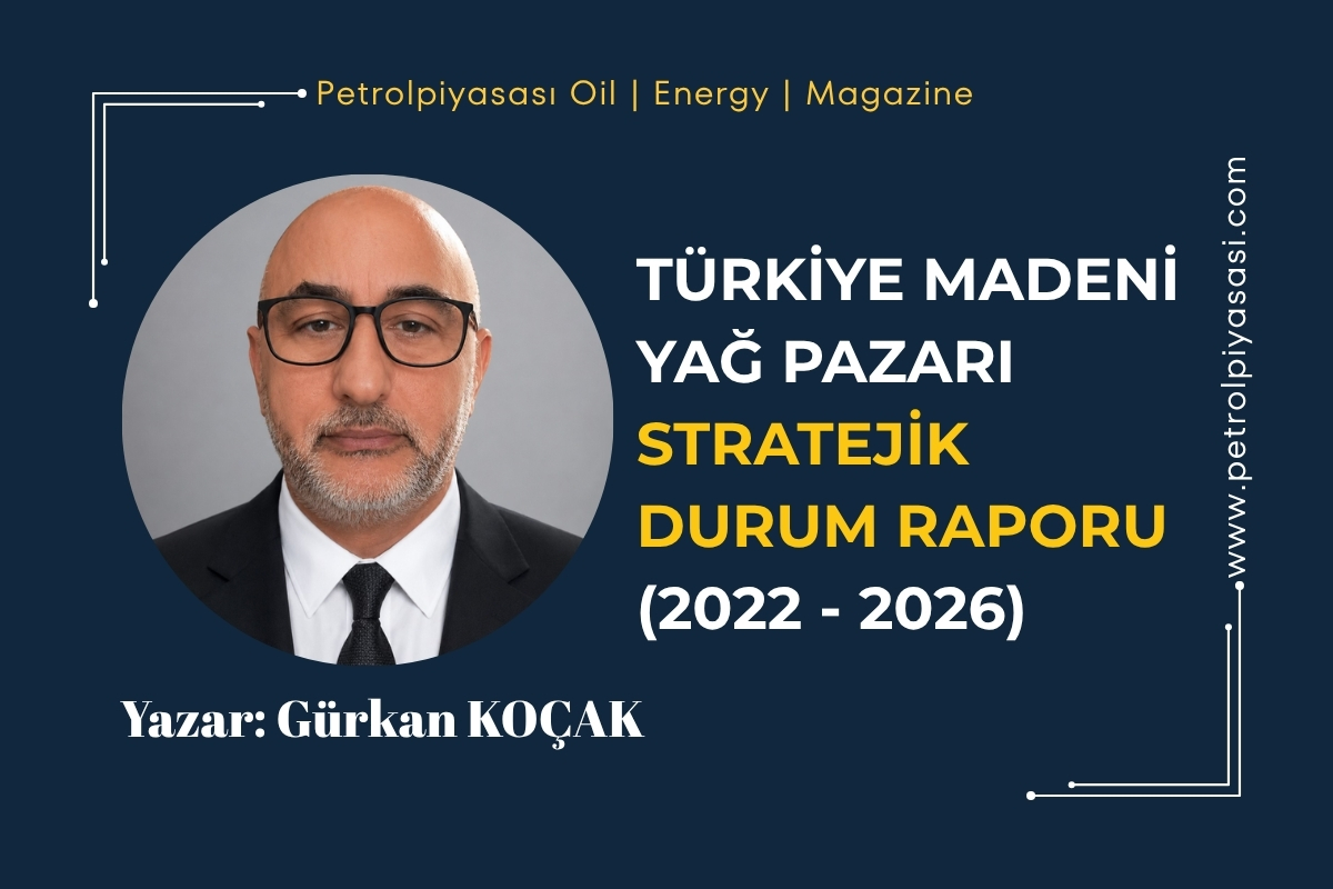 Korumalı: TÜRKİYE MADENİ YAĞ PAZARI STRATEJİK DURUM RAPORU (2022 – 2026)