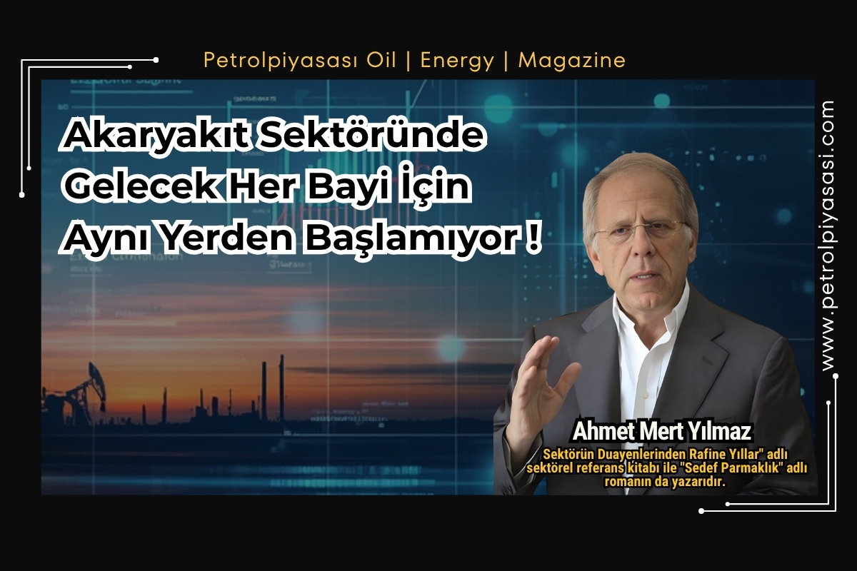 Akaryakıt Sektöründe Gelecek Her Bayi İçin Aynı Yerden Başlamıyor !