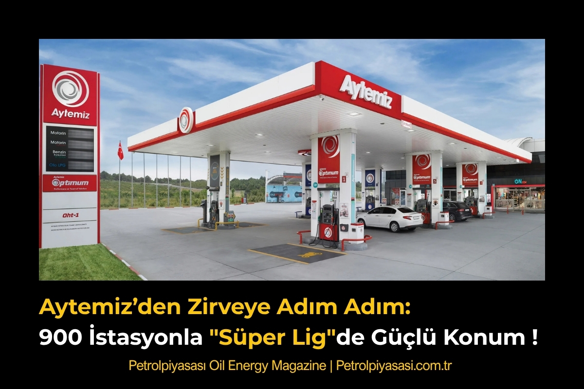 Aytemiz’den Zirveye Adım Adım: 900 İstasyonla “Süper Lig”de Güçlü Konum !