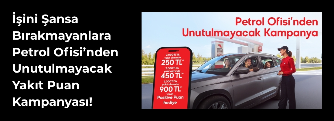 İşini Şansa Bırakmayanlara Petrol Ofisi’nden Unutulmayacak Yakıt Puan Kampanyası!