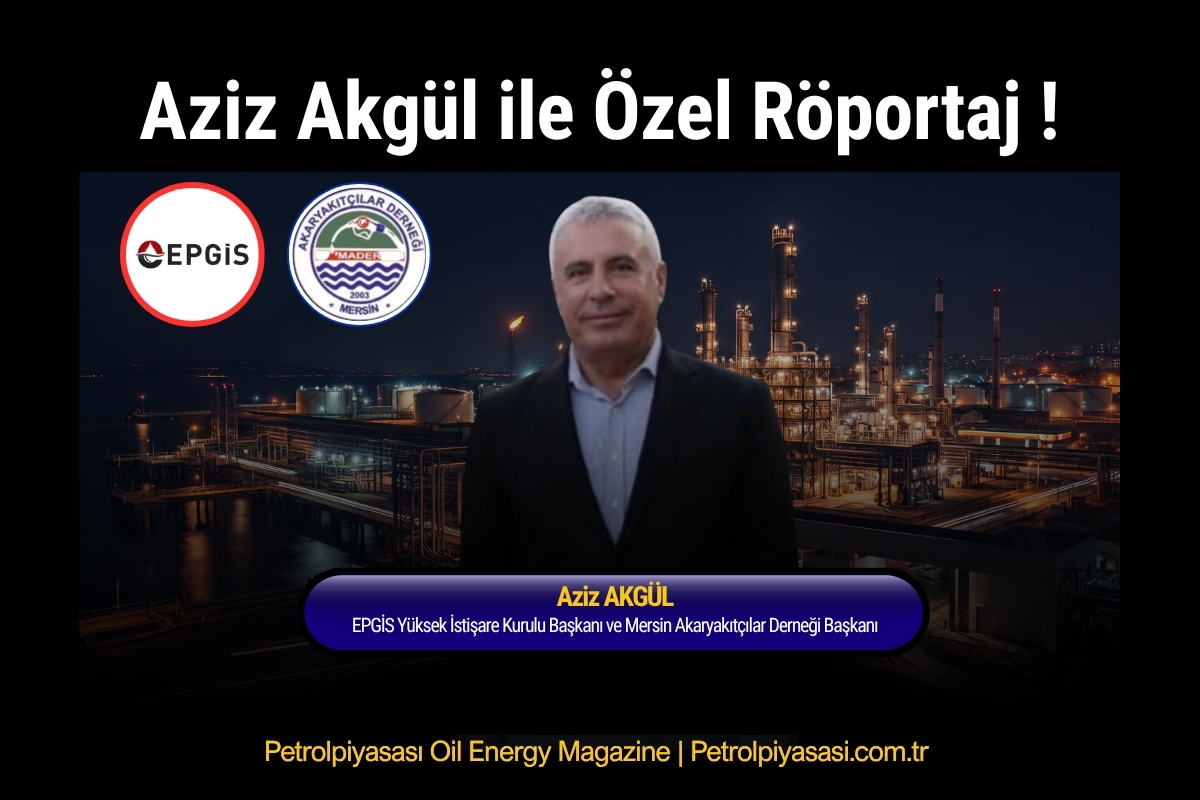 EPGİS Yüksek İstişare Kurulu Başkanı ve Mersin Akaryakıtçılar Derneği Başkanı Aziz Akgül ile Özel Röportaj !