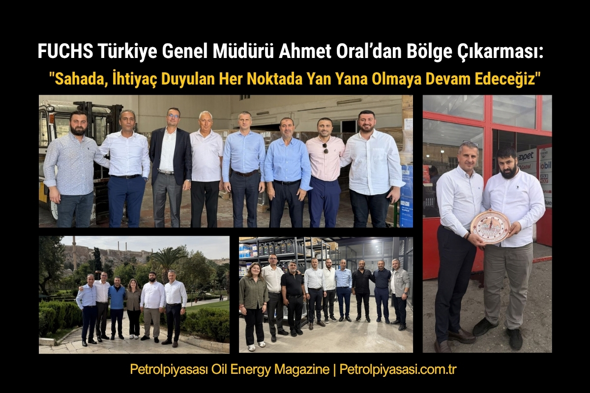FUCHS Türkiye Genel Müdürü Ahmet Oral’dan Bölge Çıkarması!