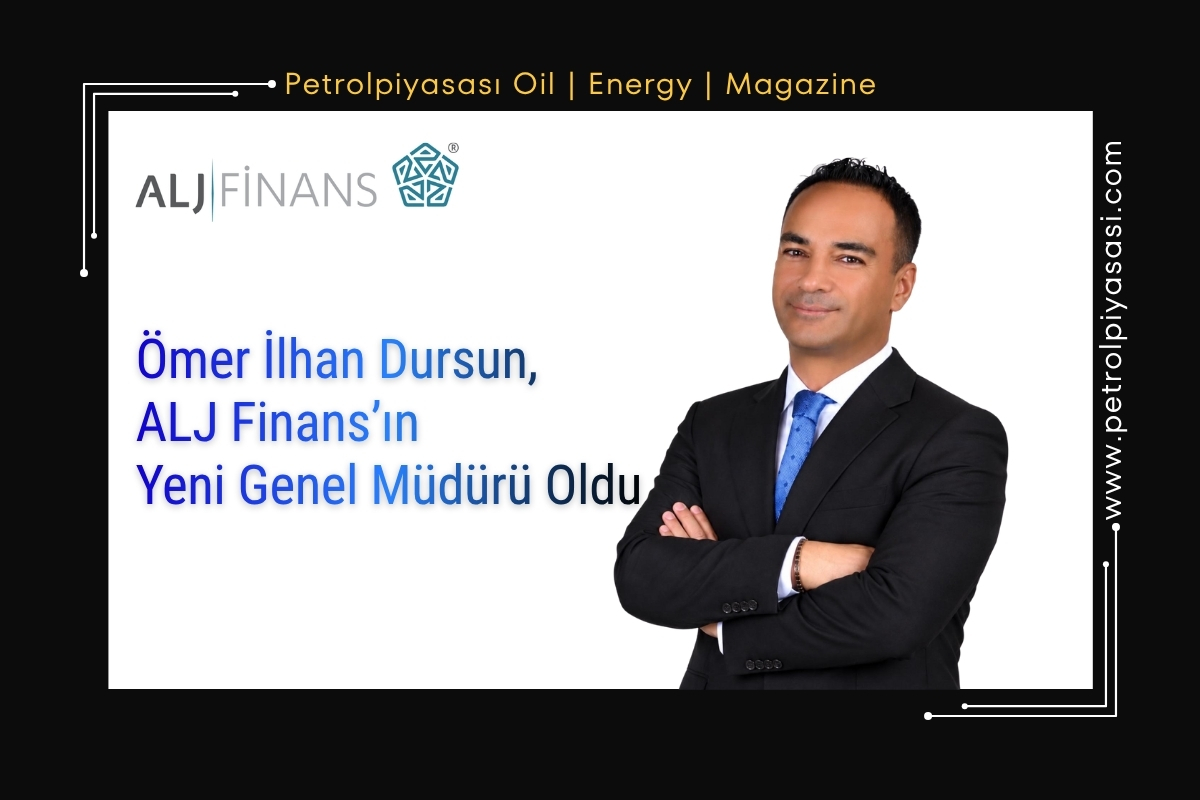 Ömer İlhan Dursun, ALJ Finans’ın Yeni Genel Müdürü Oldu !