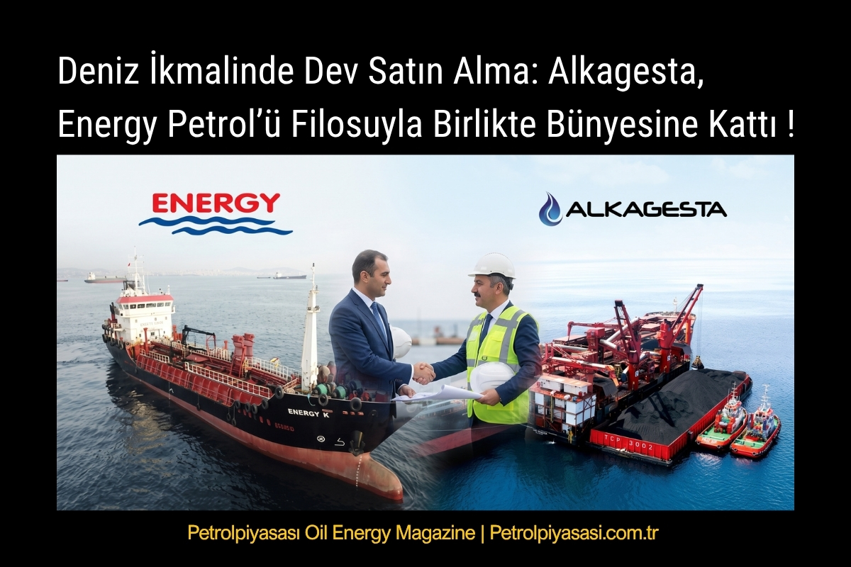Deniz İkmalinde Dev Satın Alma: Alkagesta, Energy Petrol’ü Filosuyla Birlikte Bünyesine Kattı !