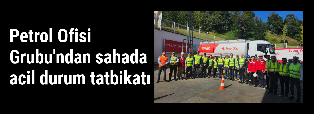 Petrol Ofisi Grubu’ndan sahada acil durum tatbikatı